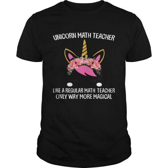 Other - Unicorn Math Teacher Like A Regular Math Teacher Only Way More Magical Shirt